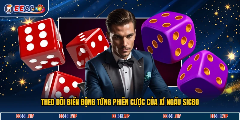Theo dõi biến động từng phiên cược của xí ngầu sicbo